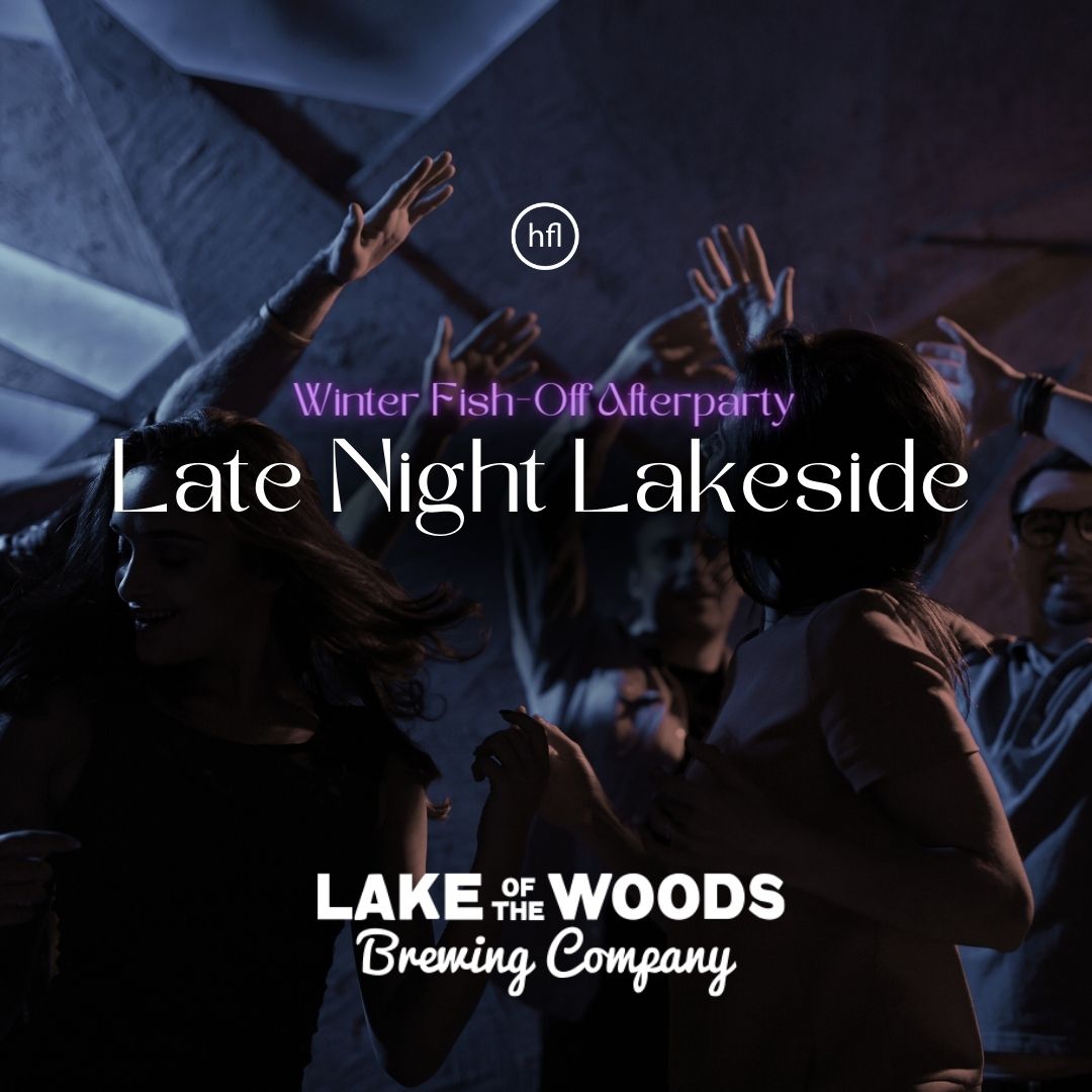 = The Hotel at Falcon Lake presents the Winter Fish-off Afterparty — Late Night Lakeside with Lake of the Woods Brewing Company